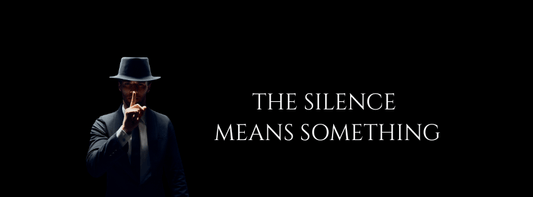 THE SILENCE MEANS SOMETHING